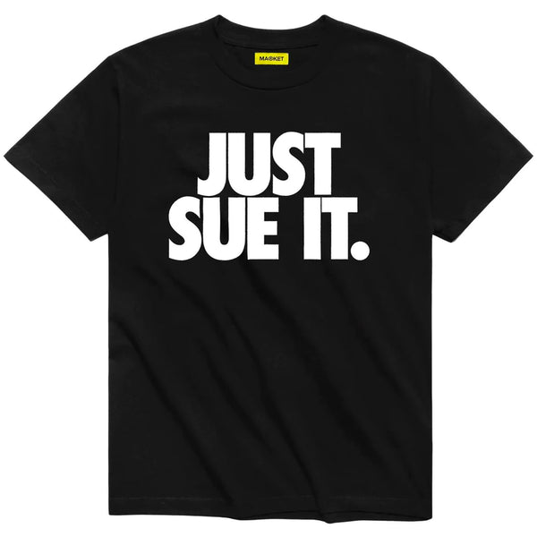 JUST SUE IT Tee
